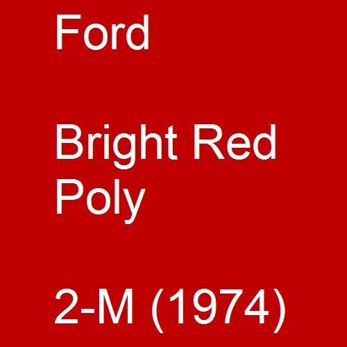 Ford, Bright Red Poly, 2-M (1974).